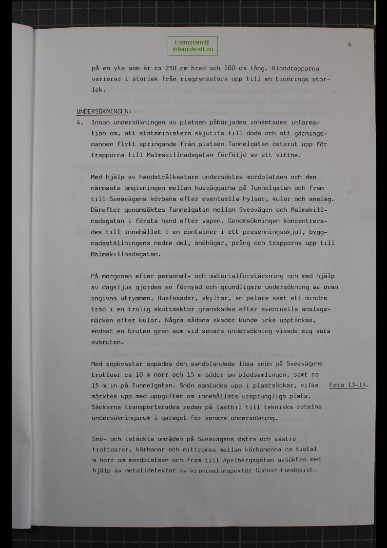 Polisens Undersökningsprotokoll över brottsplatsen.